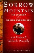 Sorrow Mountain The Journey Of A Tibet