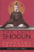 Last Shogun The Life of Tokugawa Yoshinobu