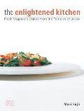 Enlightened Kitchen Fresh Vegetable Dishes from the Temples of Japan