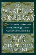 Paradigm Conspiracy How Our Systems Of
