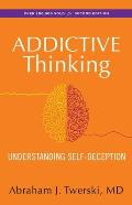 Addictive Thinking Second Edition Understanding Self Deception
