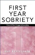 First Year Sobriety When All That Changes Is Everything