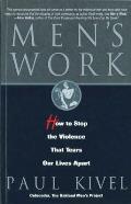Mens Work How to Stop the Violence That Tears Our Lives Apart