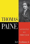 Thomas Paine Apostle Of Freedom