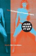 Jane Sexes It Up True Confessions of Feminist Desire