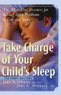 Take Charge of Your Childs Sleep The All In One Resource for Solving Sleep Problems in Kids & Teens