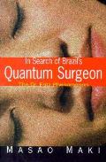 In Search Of Brazils Quantum Surgeon