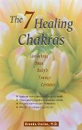 Seven Healing Chakras Unlocking Your Bodys Energy Centers