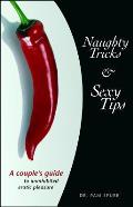Naughty Tricks & Sexy Tips A Couples Guide To