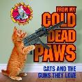 From My Cold Dead Paws: Cats and the Guns They Love