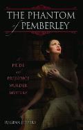 Phantom of Pemberley A Pride & Prejudice Murder Mystery