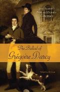 Ballad of Gregoire Darcy Jane Austens Pride & Prejudice Continues