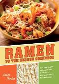 Ramen to the Rescue Cookbook: Over 100 Creative Recipes for Easy Meals Using Everyone's Favorite Pack of Noodles