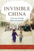 Invisible China: A Journey Through Ethnic Borderlands