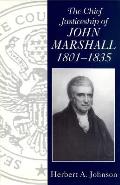 The Chief Justiceship of John Marshall, 1801-1835
