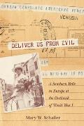 Deliver Us from Evil: A Southern Belle in Europe at the Outbreak of World War I