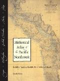 Historical Atlas of the Pacific Northwest Maps of Exploration & Discovery British Columbia Washington Oregon Alaska Yukon