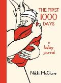 First 1000 Days A Baby Journal