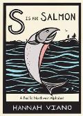 S is for Salmon A Pacific Northwest Alphabet