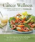 The Cancer Wellness Cookbook: Smart Nutrition and Delicious Recipes for People Living with Cancer