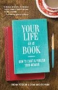 Your Life is a Book How to Craft & Publish Your Memoir