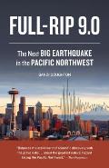 Full Rip 9.0 The Next Big Earthquake in the Pacific Northwest