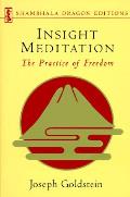 Insight Meditation The Practice of Freedom