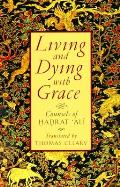 Living & Dying with Grace Counsels of Hadrat Ali
