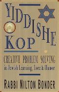 Yiddishe Kop Creative Problem Solving in Jewish Learning Lore & Humor