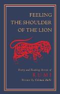 Feeling the Shoulder of the Lion Poetry & Teaching Stories of Rumi