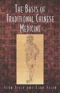 The Basis of Traditional Chinese Medicine