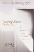 Turning Suffering Inside Out A Zen Approach for Living with Physical & Emotional Pain