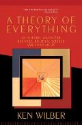 Theory of Everything An Integral Vision for Business Politics Science & Spirituality