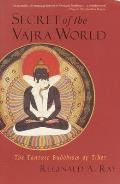 Secret of the Vajra World The Tantric Buddhism of Tibet