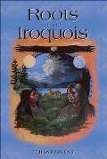 Roots Of The Iroquois