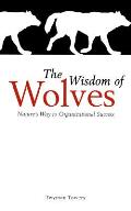 Wisdom Of Wolves Principles For Creating