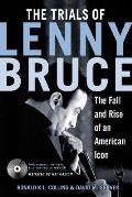 Trials Of Lenny Bruce The Fall & Rise Of An American Icon