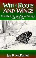 With Roots & Wings Christianity In An Ag