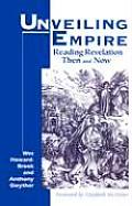 Unveiling Empire: Reading Revelation Then and Now (Bible & Liberation)