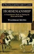 Horsemanship A Comprehensive Book on Training the Horse & Its Rider