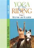 Yoga & Riding Volume 2: Breathing and Relaxation Techniques for Equestrians