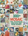 300+ Mosaic Tips Techniques Templates & Trade Secrets