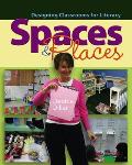 Spaces & Places Designing Classrooms for Literacy