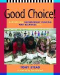 Good Choice!: Supporting Independent Reading and Response, K-6