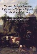 Women Peasant Poets in Eighteenth-Century England, Scotland, and Germany: Milkmaids on Parnassus