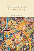 A Companion to the Works of Hermann Hesse