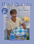 Hand Quilting with Alex Anderson: Six Projects for First-Time Hand Quilters