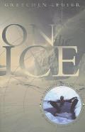 On the Ice An Intimate Portrait of Life at McMurdo Station Antarctica