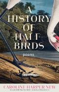 History of Half Birds