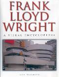 Frank Lloyd Wright A Visual Encyclopedia